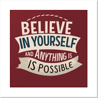 Believe In Yourself And Anything is Possible-(2) Posters and Art